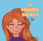 Menina Rebeca, A