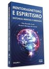 Mentomagnetismo E Espiritismo - Vol. 2 - Distonias Mentais e Obsessão