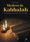Mestres Da Kabbalah - Ensinamentos Para Uma Vida Iluminada - MATRIX
