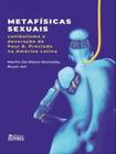 Metafísicas sexuais: canibalismo e devoração de paul b. preciado na américa latina