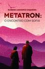 Metatron: O Encontro com Sofia - Scortecci