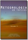 Meteorologia em topicos: volume 3 - CLUBE DE AUTORES
