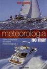 Meteorologia no mar - como interpretar dados meteo - SETE MARES
