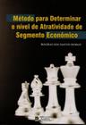 Método Para Determinar o Nível de Atratividade de Segmento Econômico - Cabral Editora Universitária