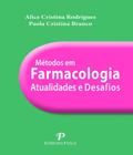Métodos em Farmacologia - Atualidades e Desafios - EDITORA PAYÁ