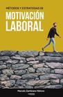 Métodos y estrategias de motivación laboral - Letrame