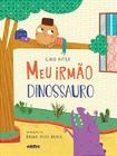 Meu irmão dinossauro - Edelbra