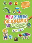 Meu Primeiro Dicionário de Adesivos Escola - Pé da Letra