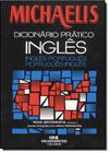 Michaelis Inglês: Dicionário Prático Inglês - Português - Português-inglês - Melhoramentos