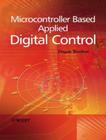 Microcontroller Based Applied Digital Control - JOHN WILEY