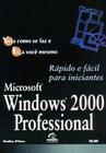 Microsoft windows 2000 professional rapido e facil para iniciantes - Campus