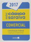 Mini Código Saraiva Comercial 2017: Constituição Federal e Legislação Complementar