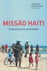 Missao haiti - a visao dos force commanders - FGV EDITORA
