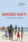 Missão Haiti: a visão dos force commanders - Fgv