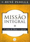 Missão Integral, C Rene Padilla - Ultimato