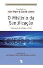 Misterio Da Santificacao John Piper - Editora Cultura Cristã