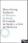 Misterio da saude, o - o cuidado da saude e a arte da medicina