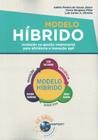 MODELO HIBRIDO - EVOLUCAO NA GESTAO EMPRESARIAL PARA EFICIENCIA E INOVACAO AGIL -