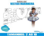 Molde Fantasia Marinheira, Modelagem&Diversos, Tamanhos 2 a 10 anos