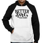 Moletom Better Sore Than Sorry - Foca na Moda