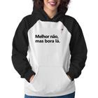 Moletom Feminino Melhor não, mas bora lá - Foca na Moda