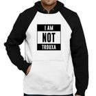 Moletom I am not trouxa - Foca na Moda