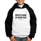 Moletom Infantil Deus sabe o que faz, eu não - Foca na Moda