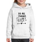 Moletom Infantil Do All Things With Love - Foca na Moda