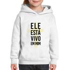 Moletom Infantil Ele está vivo em mim - Foca na Moda