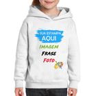 Moletom Infantil Estampa Personalizada (Imagem, frase ou foto) - Foca na Moda