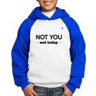 Moletom Infantil Not you, not today - Foca na Moda