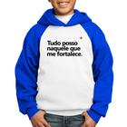 Moletom Infantil Tudo posso naquele que me fortalece - Foca na Moda