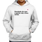 Moletom Saudade do que a gente não viveu ainda - Foca na Moda