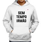 Moletom Sem tempo irmão - Foca na Moda