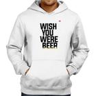 Moletom Wish you were beer - Foca na Moda