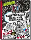 Monstramigas - Crie Seu Mundo Monster High - MODERNA