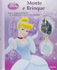 Monte e Brinque - Disney Princesa - Cinderela - Melbooks