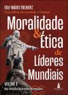 Moralidade & ética de líderes mundiais - Alta Books