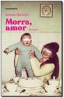 Morra, Amor - INSTANTE EDITORA