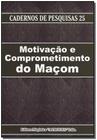 Motivação e Comprometimento do Maçom