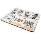 Mouse Pad Divertido Flork - Cê não gosta de café - JPS INFO