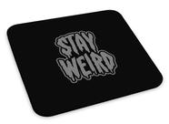 Mouse Pad Engraçado Stay Weird E-Girl Tumblr Mousepad