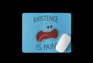 Mousepad Existence Is Pain Rick and Morty
