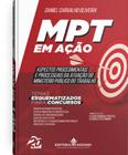 MPT em Ação - Aspectos Procedimentais e Processuais da Atuação do Ministério Público do Trabalho - Editora Mizuno
