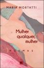 Mulher qualquer, mulher - Scortecci