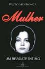 Mulher: Um Resgate Íntimo - Otimiza Cultural