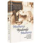 Mulheres ajudando mulheres - elyse fitzpatrick carol cornish