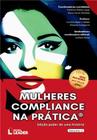 Mulheres compliance na prática - edição poder de uma história - vol. 2