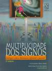 MULTIPLICIDADE DOS SIGNOS - DIALOGOS COM A LITERATURA INFANTIL E JUVENIL -