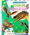 Mundo dos dinossauros - livro quebra cabeça